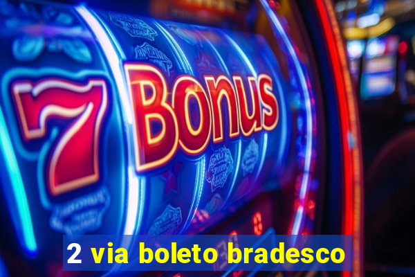 2 via boleto bradesco